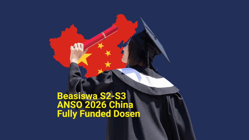 Beasiswa S2-S3 ANSO 2026 untuk dosen Indonesia studi gratis di China dengan pendanaan penuh