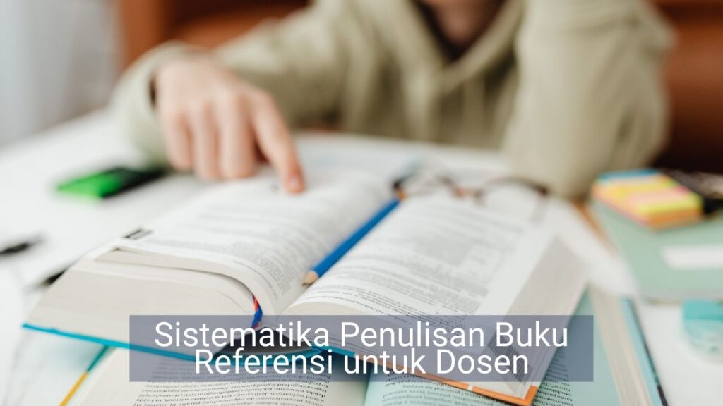 Sistematika penulisan buku referensi untuk dosen: preliminaries, isi, dan postliminaries